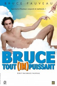 Bruce (im)puissant par Bruce Fauveau